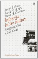 Infanzia in tre culture. Giappone, Cina e Stati Uniti di Joseph J. Tobin, David Y. H. Wu, Dana Davidson edito da Raffaello Cortina Editore
