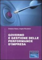 Governo e gestione delle performance d'impresa di Cristiano Busco, Angelo Riccaboni edito da Pearson