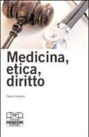 Medicina, etica e diritto di Paolo Girolami edito da Centro Scientifico Editore