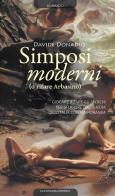 Simposi moderni (o rifare Arbasino) di Davide Donadio edito da La Clessidra (Reggiolo)
