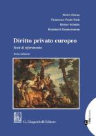 Diritto privato europeo. Testi di riferimento di Pietro Sirena, Francesco Paolo Patti, Reiner Schulze edito da Giappichelli