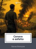 Cenere e asfalto di Stefano Stupazzoni edito da Dialoghi