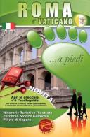 Roma e Vaticano... a piedi. Itinerario turistico illustrato. Percorso storico culturale. Pillole di sapere edito da Taita Press