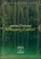 Riflessioni d'amore di Donatella Forgione edito da Viola Editrice