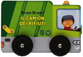 Il camion dei rifiuti. Brum, brum! Ediz. illustrata edito da Yoyo Books