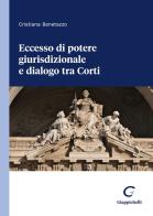 Eccesso di potere giurisdizionale e dialogo tra Corti di Cristiana Benetazzo edito da Giappichelli