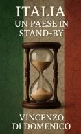 Italia un paese in stand-by di Vincenzo Di Domenico edito da StreetLib
