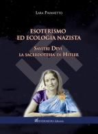 Esoterismo ed ecologia nazista. Savitri Devi sacerdotessa di Hitler di Lara Pavanetto edito da Intermedia Edizioni