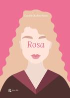 Rosa di Camille Guillon-Verne edito da Kalós