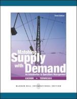 Matching supply with demand: an introduction to operatiions management di Cachon edito da McGraw-Hill Education