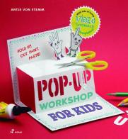 Fold, cut, paint and glue. Pop-up workshop for kids di Antje von Stemm edito da Hoaki