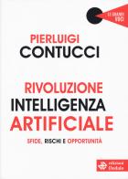 Rivoluzione intelligenza artificiale. Sfide, rischi e opportunità di Pierluigi Contucci edito da edizioni Dedalo