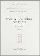 Santa Caterina de' Ricci. Epistolario vol.5 di Guglielmo Di Agresti edito da Olschki