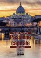Passione capitale di Fabio Campisi edito da Booksprint