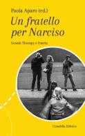 Un fatello per Narciso. Gestalt Therapy e fratria edito da Cittadella