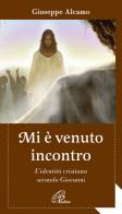 Mi è venuto incontro. L'identità cristiana secondo Giovanni di Giuseppe Alcamo edito da Paoline Editoriale Libri