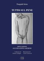 Tutto sul pene. Educazione alle relazioni amorose di Pasquale Iezza edito da CTL (Livorno)