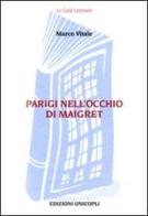 Parigi nell'occhio di Maigret di Marco Vitale edito da Unicopli