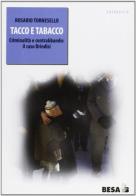 Tacco e tabacco. Criminalità e contrabbando: il caso Brindisi di Rosario Tornesello edito da Salento Books