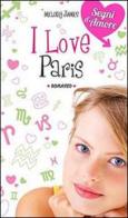 I love Paris di Melody James edito da De Agostini