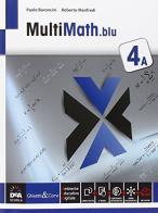 Multimath blu. Vol. 4A. Per le Scuole superiori. Con e-book. Con espansione online di Paolo Baroncini, Roberto Manfredi edito da Ghisetti e Corvi