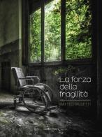 Matteo Musetti. La forza della fragilità di Matteo Musetti, Michela Murialdo, Alessia Pietropinto edito da Vanillaedizioni