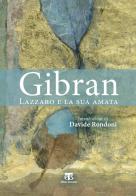 Lazzaro e la sua amata di Kahlil Gibran edito da TS - Terra Santa