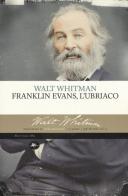 Franklin Evans, l'ubriaco di Walt Whitman edito da Mattioli 1885