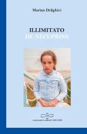Illimitato-De necuprins. Ediz. bilingue di Marian Draghici edito da Giuliano Ladolfi Editore