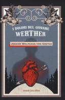 I dolori del giovane Werther di Johann Wolfgang Goethe edito da Curcio