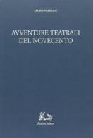 Avventure teatrali nel Novecento di Mario Verdone edito da Rubbettino
