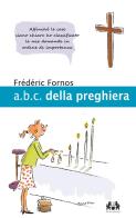 ABC della preghiera di Frédéric Fornos edito da Apostolato della Preghiera