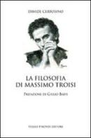 La filosofia di Massimo Troisi di Davide Kuhn Certosino edito da Tullio Pironti