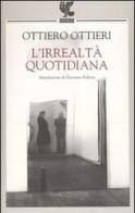 L' irrealtà quotidiana di Ottiero Ottieri edito da Guanda