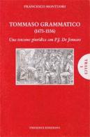 Tommaso Grammatico (1473-1556). Una tenzone giuridica con P. J. De Jennaro di Francesco Montuori edito da Phoebus