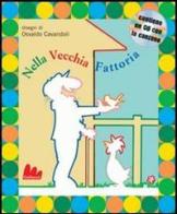 Nella vecchia fattoria. Con CD Audio di Giovanni Giacobetti, Gorni Kramer, A. Virgilio Savona edito da Gallucci