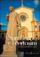 San Bruno e i certosini. Una vita di preghiera nelle Serre calabresi edito da Certosa