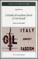 L' attualità del socialismo liberale di Carlo Rosselli di Luigi Rocca edito da Lacaita