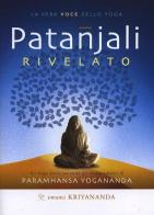 Patanjali rivelato. La vera voce dello yoga di Kriyananda Swami edito da Ananda Edizioni