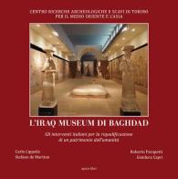 L' Iraq museum di Baghdad. Gli interventi italiani per la riqualificazione di un patrimonio dell'umanità edito da Apice Libri