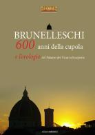 Brunelleschi. 600 anni della cupola e l'orologio del Palazzo dei Vicari a Scarperia edito da Noferini