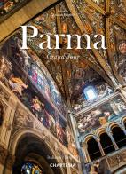 Parma. Grand tour. Ediz. italiana e inglese edito da Edizioni Chartesia