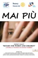 Mai Più. District Grant «Rotary for women and children» contro la violenza su donne e bambini edito da Albatros (Scafati)
