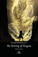 The stirring of dragons. Universe one di Thomas Baskerville edito da Europa Edizioni
