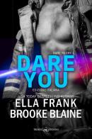 Dare you. Dare to try. Ediz. italiana vol.1 di Brooke Blaine, Ella Frank edito da Triskell Edizioni