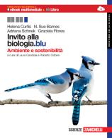 Invito alla biologia.blu. Ambiente e sostenibilità. Frontiere della scienza. Per le Scuole superiori. Con espansione online di Helena Curtis, N. Sue Barnes, Adriana Schnek edito da Zanichelli