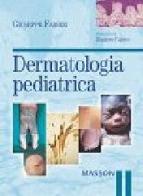 Dermatologia pediatrica di Giuseppe Fabrizi edito da Elsevier