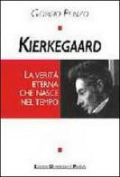 Kierkegaard. La verità eterna che nasce nel tempo di Giorgio Penzo edito da EMP