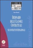 Dizionario delle clausole contrattuali nei contratti internazionali. Con CD-ROM di Marco Bianchi edito da Il Sole 24 Ore