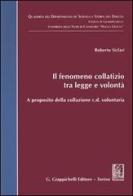 Il fenomeno collatizio tra legge e volontà. A proposito della collazione c.d. volontaria di Roberto Siclari edito da Giappichelli